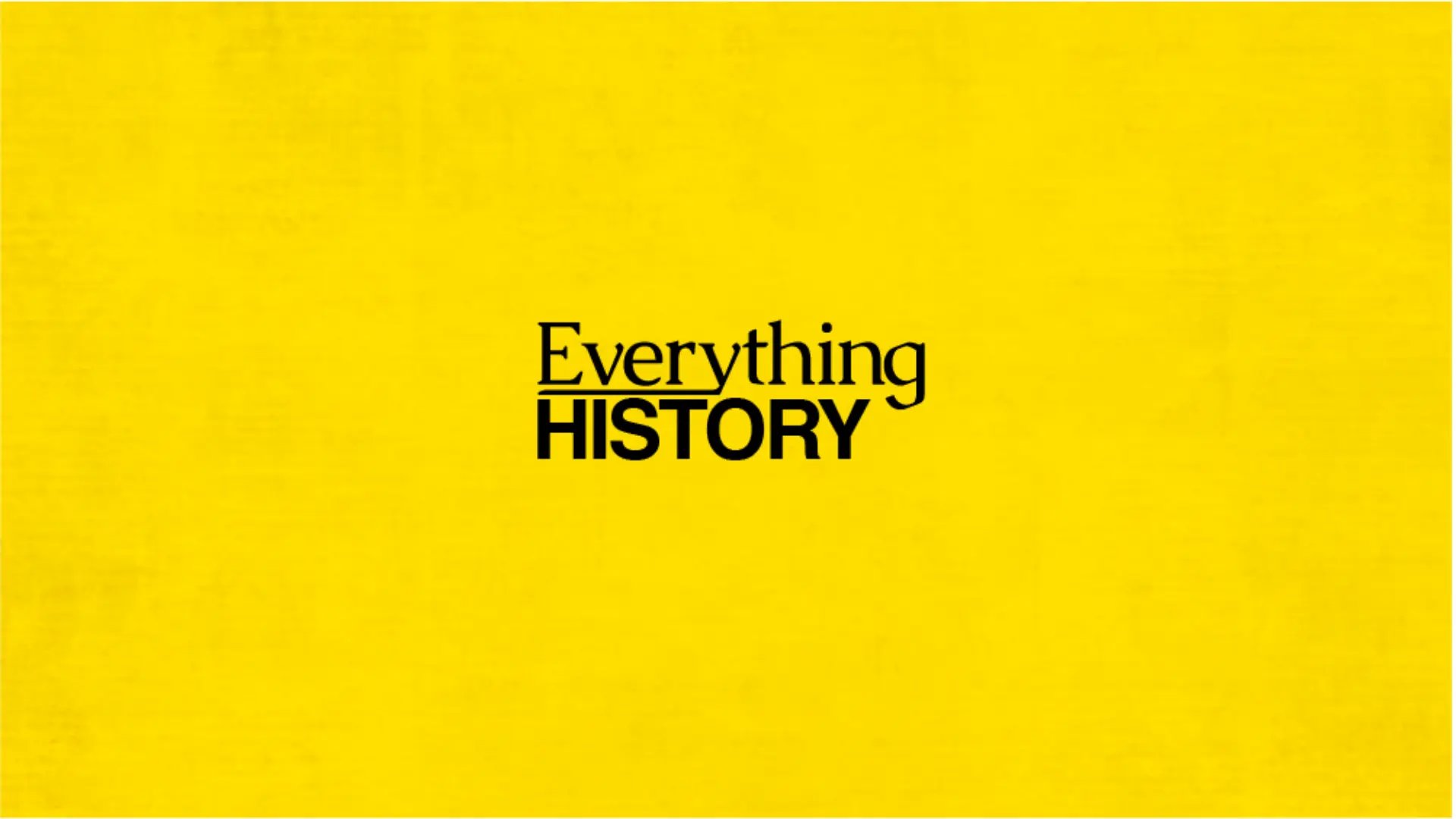 everything history